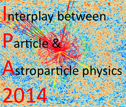 Interplay between Particle and Astroparticle Physics (IPA 2014)